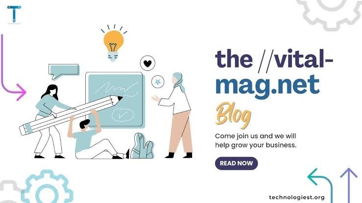 Exploring the Vital-Mag.net Blog: Your Go-To Wellness and Lifestyle Hub